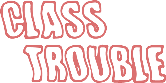 Class Trouble