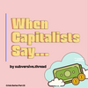 (Free PDF Download) "When Capitalists Say..."